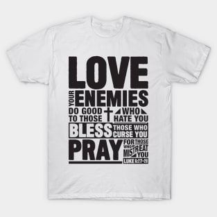 Love your enemies T-Shirt